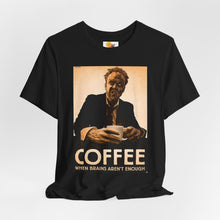 Load image into Gallery viewer, Coffee Tee — "Coffee: When Brains Aren't Enough" Vintage Poster T-Shirt