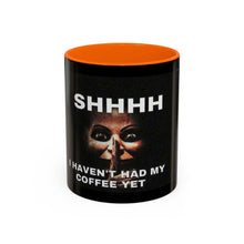 Load image into Gallery viewer, Shhhh I Haven't Had My Coffee Yet Mug — Funny Dark Humor Coffee Cup
